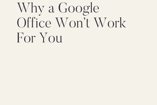 Why a Google Office Won't Work for You